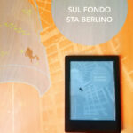 Recensione Sul fondo sta Berlino – Sirio Lubreto