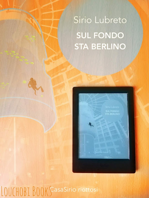 Recensione Sul fondo sta Berlino – Sirio Lubreto